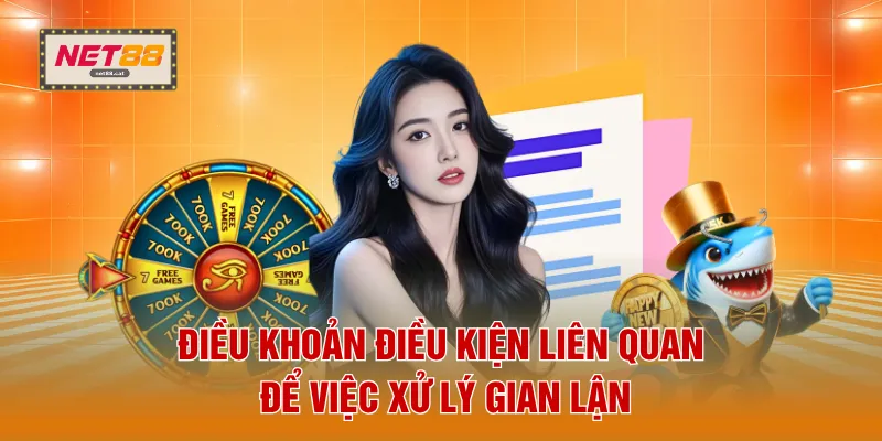 Điều Khoản Điều Kiện 3 Điều khoản điều kiện liên quan để việc xử lý gian lận