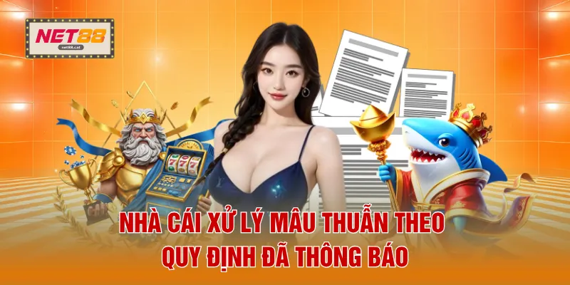 Điều Khoản Điều Kiện 5 Nhà cái xử lý mâu thuẫn theo quy định đã thông báo