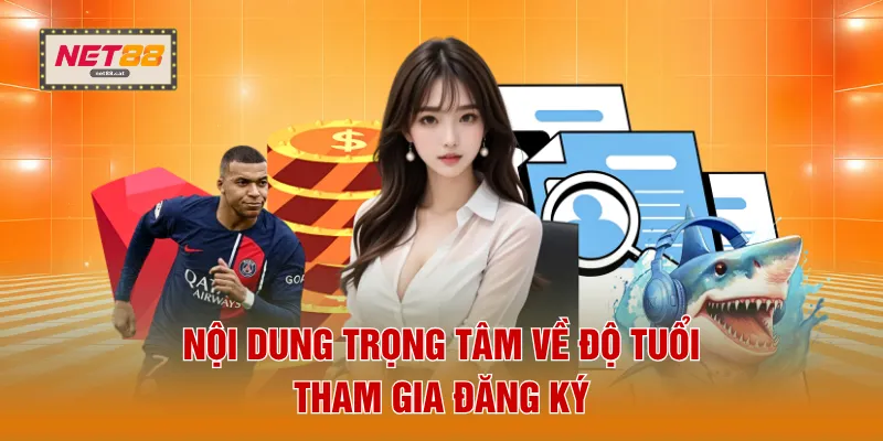 Miễn Trừ Trách Nhiệm 2 Nội dung trọng tâm về độ tuổi tham gia đăng ký