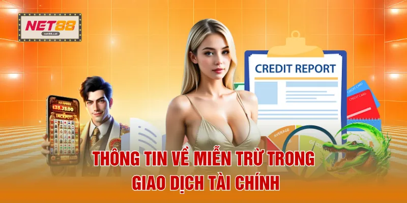 Miễn Trừ Trách Nhiệm 3 Thông tin về miễn trừ trong giao dịch tài chính
