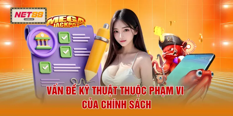 Miễn Trừ Trách Nhiệm 4 Vấn đề kỹ thuật thuộc phạm vi của chính sách